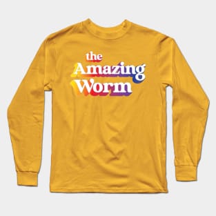 the Amazing Worm! Long Sleeve T-Shirt